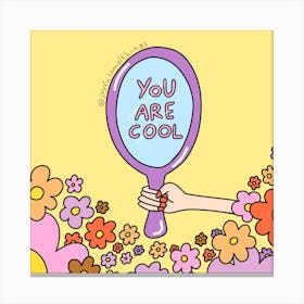 You Are Cool Canvas Print