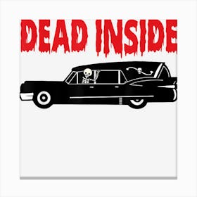 Funny Dead Inside Skeleton Hearse Funeral Director Halloween Canvas Print