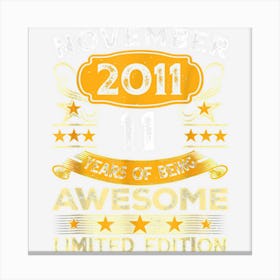 11 Year Old Awesome Since November 2011 11th Birthday Gift Canvas Print