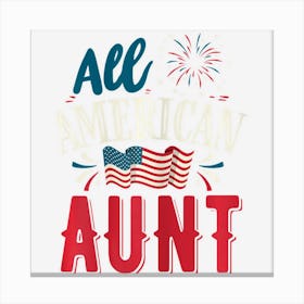 All American Aunt 4th Of July Women Girls Usa Canvas Print