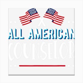 All American Counselor 4th Of July Women Men Canvas Print