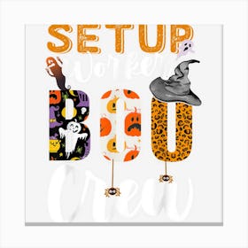 Setup Worker Boo Crew Halloween Matching Machine Setter Canvas Print