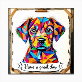 Have A Great Day Canvas Print