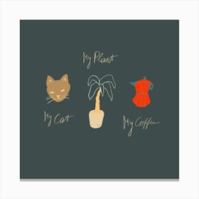My Cat My Plant My Coffee Canvas Print