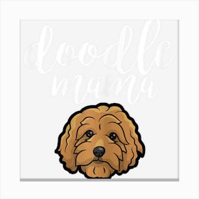 Goldendoodle Mom Doodle Mom Cute Goldendoodle Gift Canvas Print