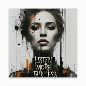 Listen More Talk Less 1 Canvas Print