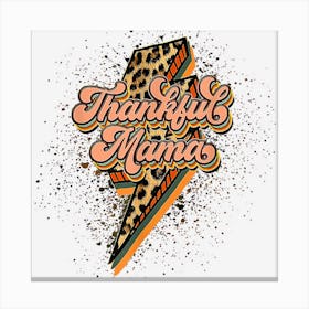 One Thankful Mama Sunflower Thanksgiving Leopard Canvas Print