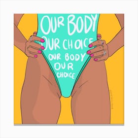 Our bodies Our choice Canvas Print
