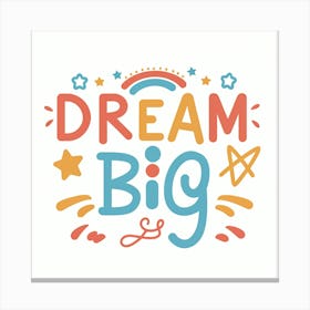 Dream Big 5 Canvas Print