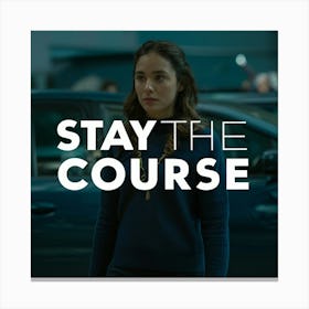 Stay The Course 18 Canvas Print