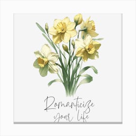 Daffodil - Romanticize your Life Canvas Print