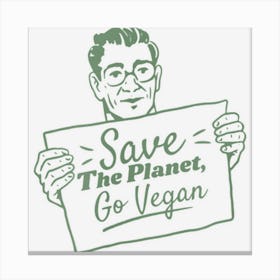 Save The Planet Go Vegan Canvas Print