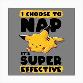 I Choose to Nap - Lazy Funny Pikachu Quotes Gift 1 Canvas Print