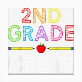 2nd Grade Crew Funny Second Grade Teacher 1st Day Of School Canvas Print