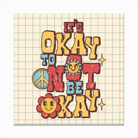 It's Okay To Not Be Okay Retro Print Canvas Print