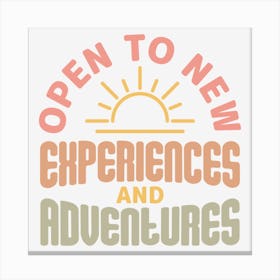 Open To New Experiences And Adventures Canvas Print