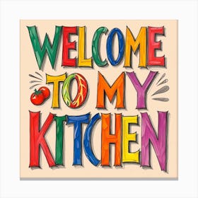 Welcome To My Kitchen Words Canvas Print