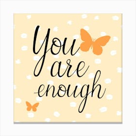 You are Enough Quote Canvas Print