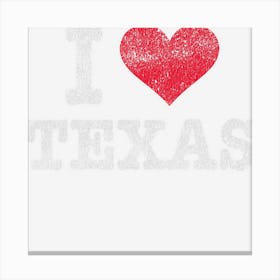 Distressed Retro I Love Texas Souvenir Gift Canvas Print