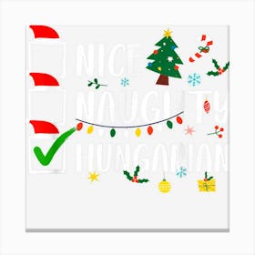 Naughty Nice Hungarian Christmas Pajamas Funny Santa Hat Canvas Print