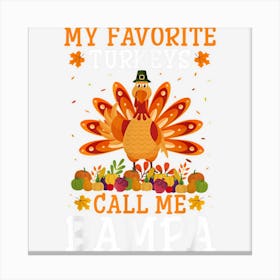 Mens Thanksgiving Costume My Favorite Turkeys Call Me Bampa Canvas Print