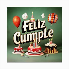 Feliz cumple and Feliz cumpleaños sign means Happy Birthday in Spanish language, Birthday party celebration gift with birthday cake candle colorful balloons best congratulation over light background wall artFeliz Cumple 55 Canvas Print