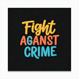 Fight Against Crime Canvas Print