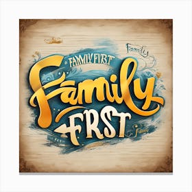 Family First Canvas Print