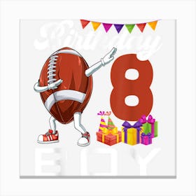 Birthday Boy 8 Years Old Dabbing Football Ball 8th Birthday Canvas Print