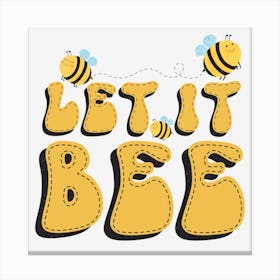 Let It Bee Cute Funny Honey Canvas Print