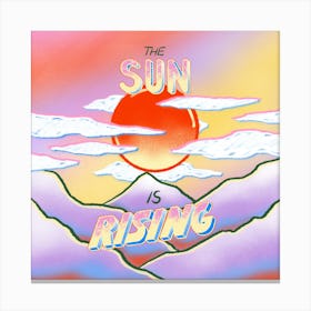The Sun Is Rising 1 Canvas Print