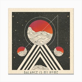 Balance Is My Home Canvas Print