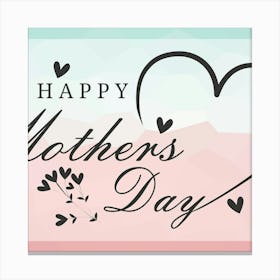 Happy Mothers Day 2 Canvas Print