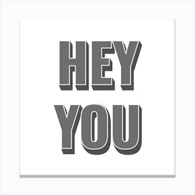 Hey You 05 Canvas Print