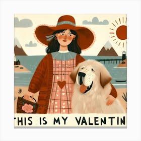 This Is My Valentine - woman and dog Canvas Print