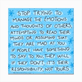 Stop Trying To Manage The Emotions And Thoughts Of Others Canvas Print