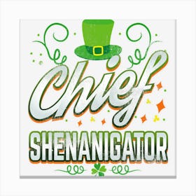 Retro Chief Shenanigator Lucky Leprechaun Hat St Patrick Day Canvas Print