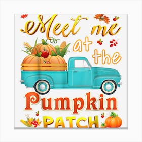 Meet Me At The Pumpkin Patch Thanksgiving Car Thankful Canvas Print