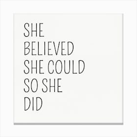 She Believed She Could So She Did Canvas Print