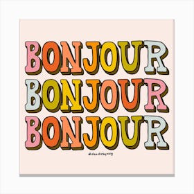 Bonjour Bonjour Bonjour Canvas Print