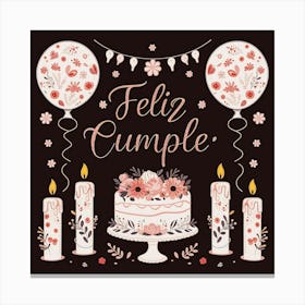 Feliz cumple and Feliz cumpleaños sign means Happy Birthday in Spanish language, Birthday party celebration gift with birthday cake candle colorful balloons best congratulation over light background wall artFeliz Cumple 23 Canvas Print