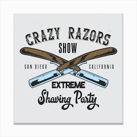 Crazy Razors Show Extreme Shaving Party Canvas Print