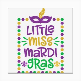 Little Miss Mardi Gras Cute Girls Mardi Gras Gift Canvas Print