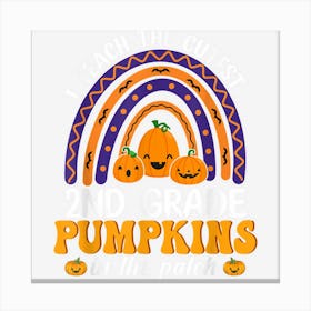 I Teach The Cutest Pumpkins Halloween 2nd Grade Teacher Canvas Print