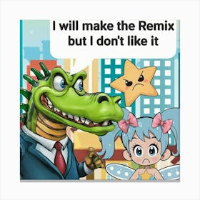 I Will Make The Remix Canvas Print