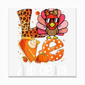 Love Cute Little Turkey 2nd Grade Thanksgiving Kids Girls Canvas Print