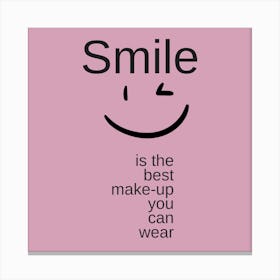Smile Is The Best Make Up You Can Wear Canvas Print