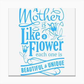 Mother Is Like A Flower Canvas Print