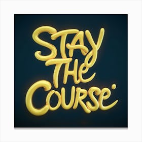 Stay The Course 39 Canvas Print