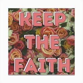 Keep The Faith Canvas Print